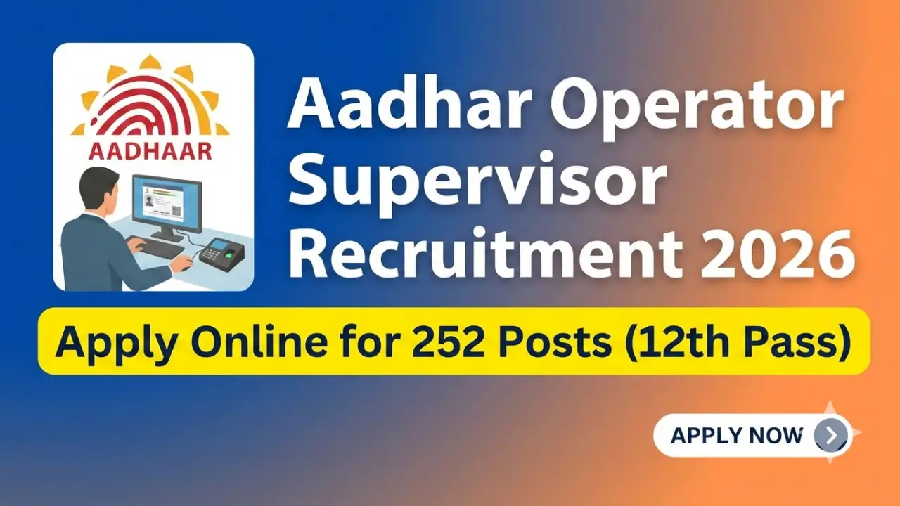 Aadhar Operator Supervisor Recruitment 2026: Apply Online for 252 Posts (12th Pass) banner - Government Job Vacancy 2025