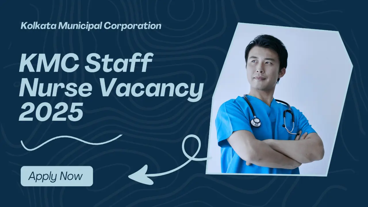 New government jobs 2025 online apply - KMC Staff Nurse Recruitment 2025: Apply Online for 139 Posts under NUHM, Kolkata