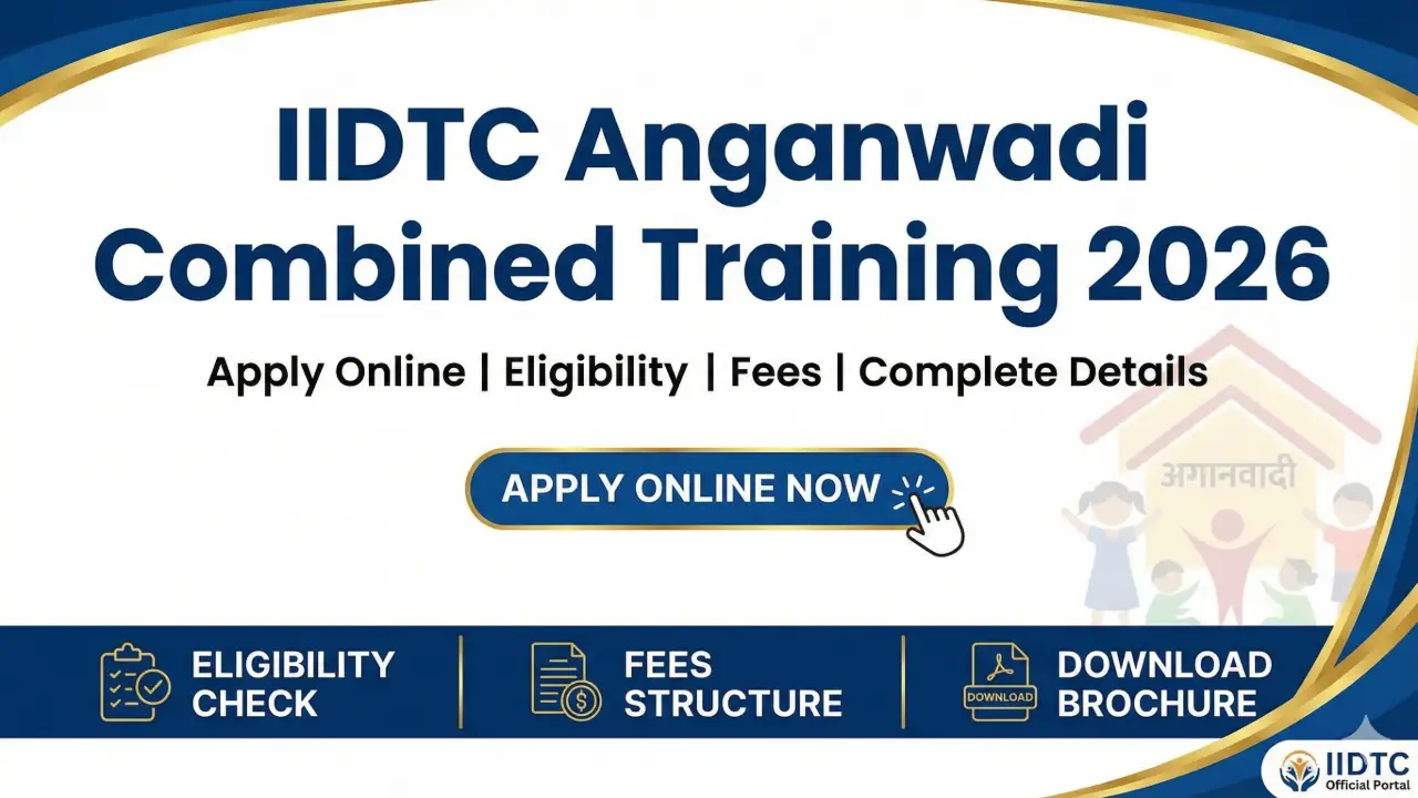 IIDTC Anganwadi Combined Training 2026: ऑनलाइन आवेदन, योग्यता, फीस व कोर्स विवरण banner - 12th Pass Government Jobs 2026