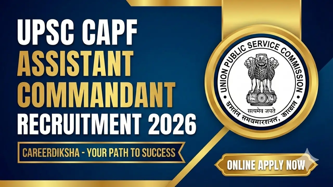 New government jobs 2025 online apply - यूपीएससी CAPF सहायक कमांडेंट भर्ती 2026: 349 पदों के लिए नोटिफिकेशन जारी, यहाँ से करें आवेदन
